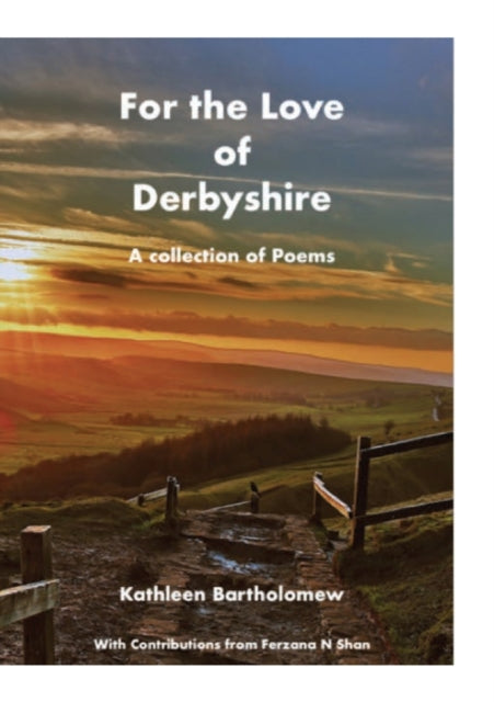 Book cover of: For the Love of Derbyshire. By: Kathleen Bartholomew