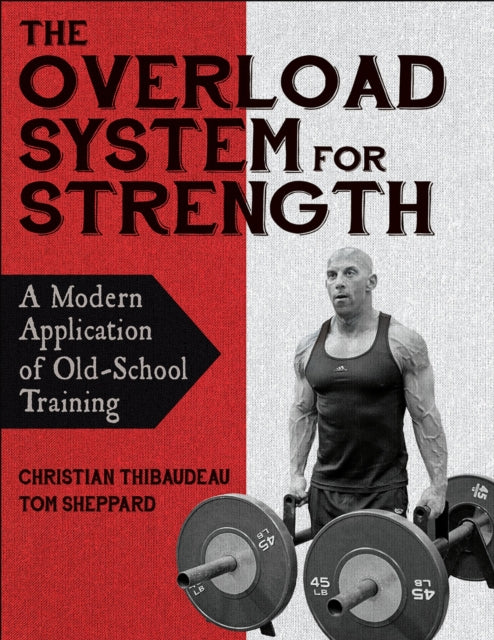 Book cover of: Overload System for Strength. By: Christian Thibaudeau