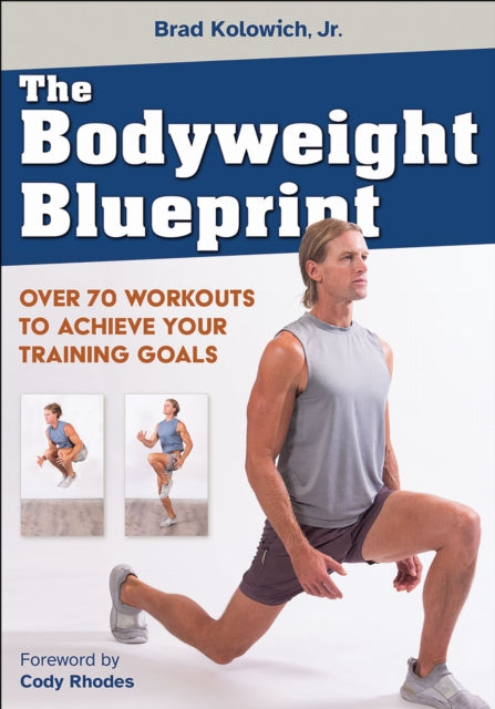 Book cover of: Bodyweight Blueprint. By: Kolowich, Brad, Jr.