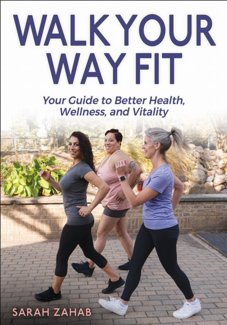 Book cover of: Walk Your Way Fit. By: Sarah Zahab