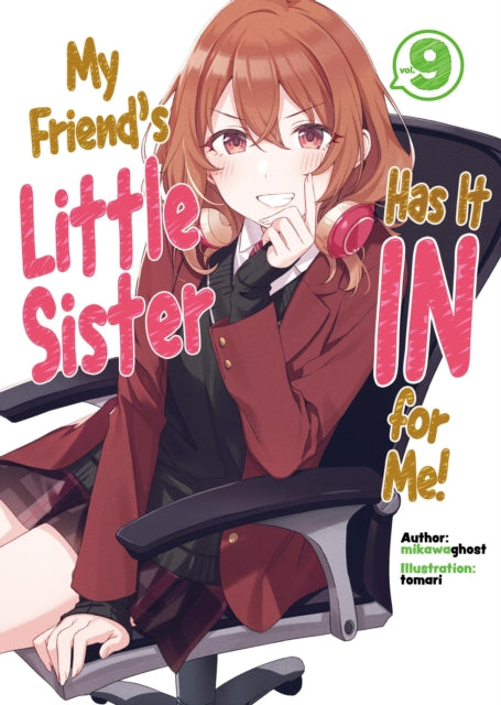 Book cover of: My Friend's Little Sister Has It In For Me! Volume 9. By: Tomari