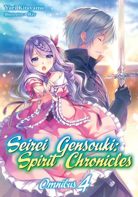 Book cover of: Seirei Gensouki: Spirit Chronicles: Omnibus 4. By: Yuri Kitayama