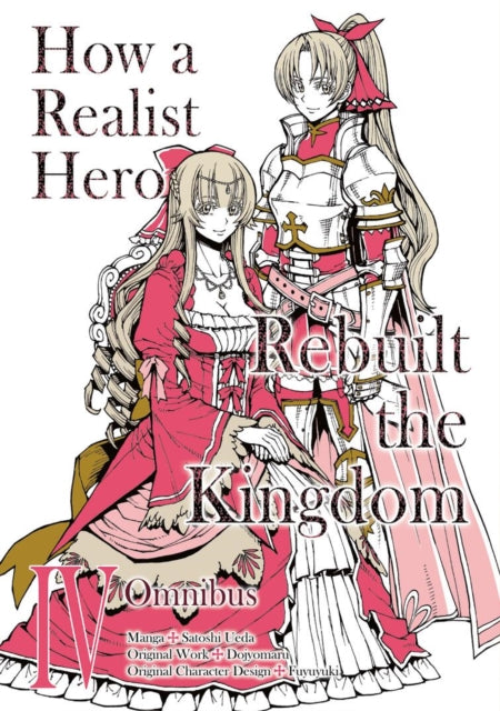 Book cover of: How a Realist Hero Rebuilt the Kingdom (Manga): Omnibus 4. By: Dojyomaru