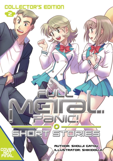 Book cover of: Full Metal Panic! Short Stories: Volumes 4-6 Collector's Edition. By: 賀東招二
