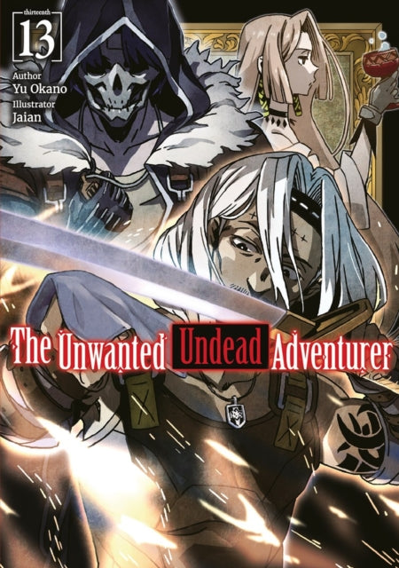 Book cover of: The Unwanted Undead Adventurer: Volume 13 (Light Novel). By: Yu Okano