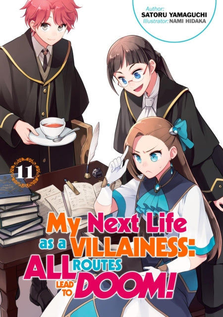 Book cover of: My Next Life as a Villainess: All Routes Lead to Doom! Volume 11. By: Satoru Yamaguchi