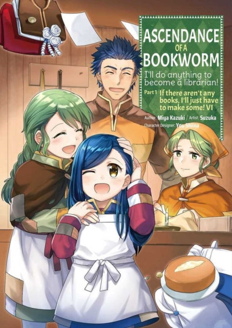 Book cover of: Ascendance of a Bookworm (Manga) Part 1 Volume 6. By: 香月美夜