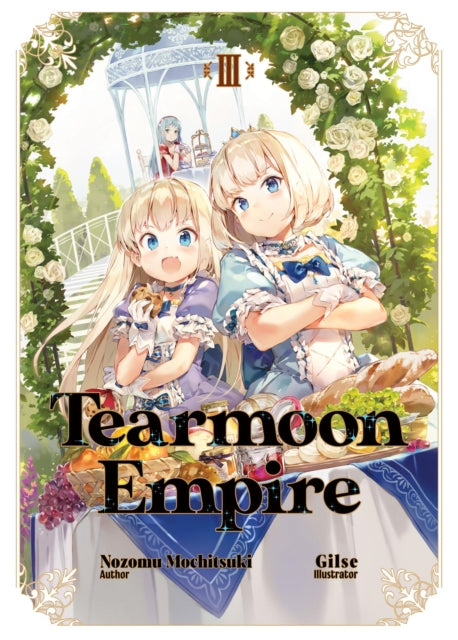 Book cover of: Tearmoon Empire: Volume 3. By: Nozomu Mochitsuki
