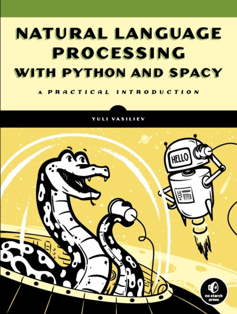 Book cover of: Natural Language Processing with Python and spaCy. By: Yuli Vasiliev