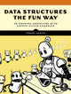 Book cover of: Data Structures the Fun Way. By: Jeremy Kubica