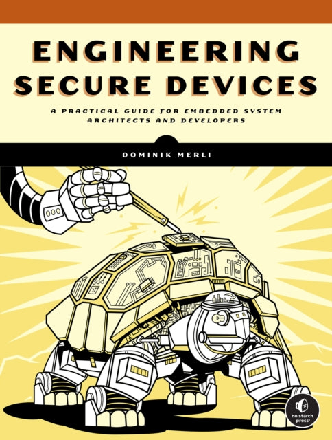Book cover of: Engineering Secure Devices. By: Dominik Merli