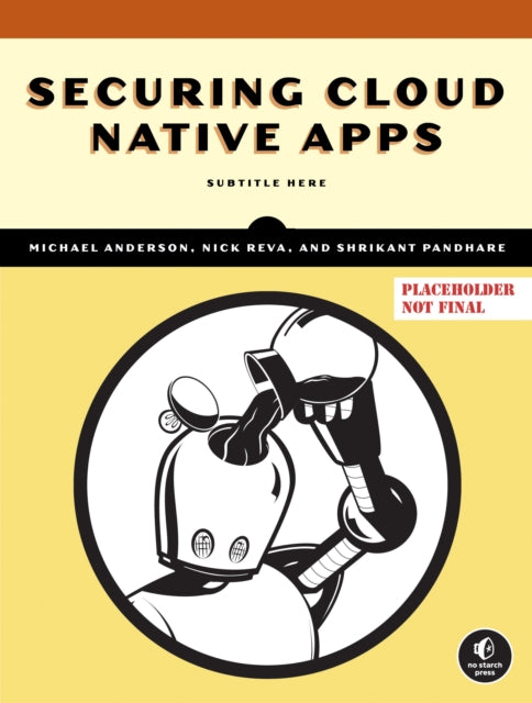Book cover of: Securing Cloud Native Apps. By: Michael Anderson