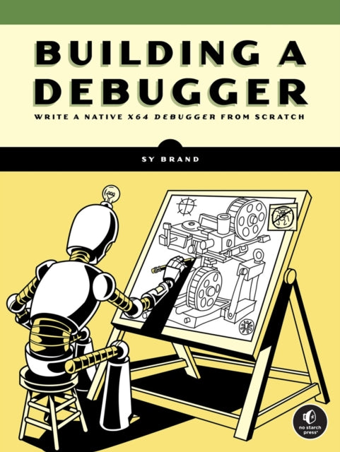 Building a Debugger 9781718504080 Sy Brand