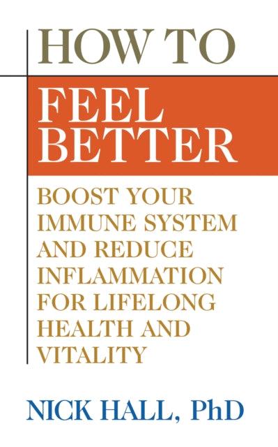 Book cover of: How to Feel Better. By: Nick Hall PhD