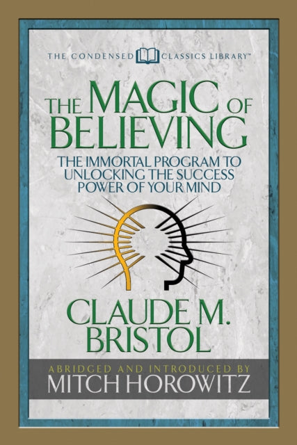 The Magic of Believing (Condensed Classics)