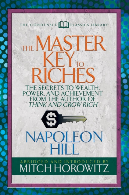 Book cover of: Master Key to Riches (Condensed Classics). By: Napoleon Hill