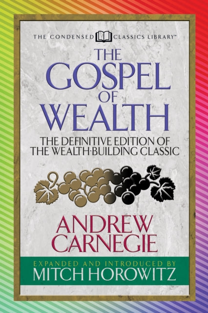 Book cover of: Gospel of Wealth (Condensed Classics). By: Andrew Carnegie