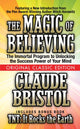 Book cover of: Magic of Believing  (Original Classic Edition). By: Claude M. Bristol