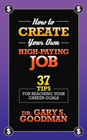How to Create Your Own High Paying Job