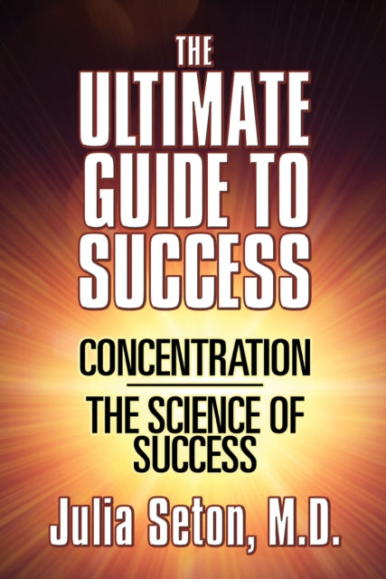 Book cover of: Ultimate Guide To Success. By: Julia Seton