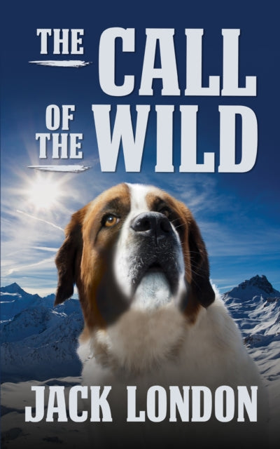 Book cover of: Call of the Wild. By: Jack London