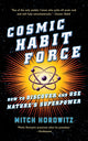 Book cover of: Cosmic Habit Force. By: Mitch Horowitz