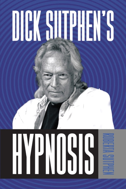 Book cover of: Dick Sutphen's Hypnosis. By: Roberta Sutphen
