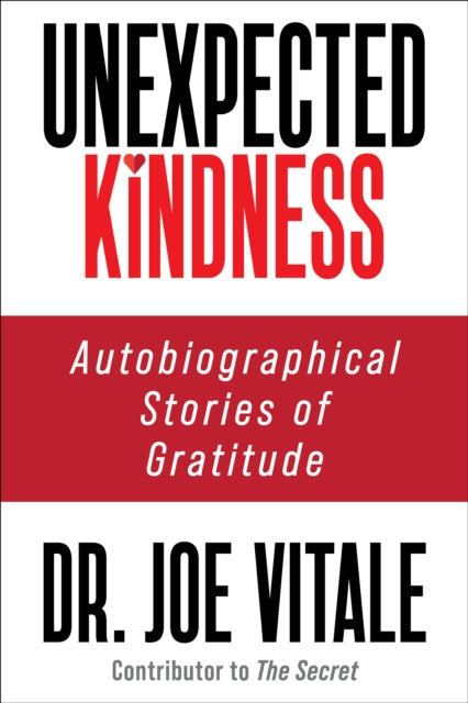 Book cover of: Unexpected Kindness. By: Joe Vitale