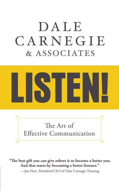 Book cover of: Listen!:  The Art of Effective Communication. By: The Dale Carnegie Organization