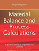 Book cover of: Material Balance and Process Calculations. By: Kingsley Augustine