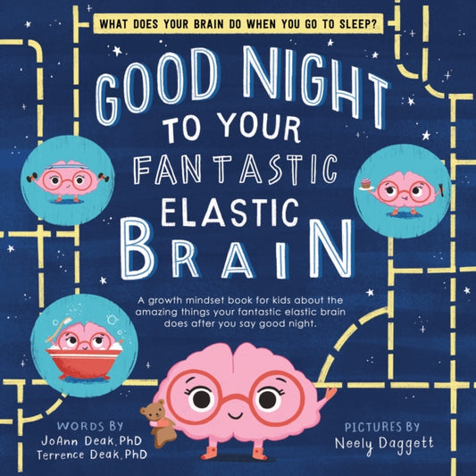 Book cover of: Good Night to Your Fantastic Elastic Brain. By: JoAnn Deak