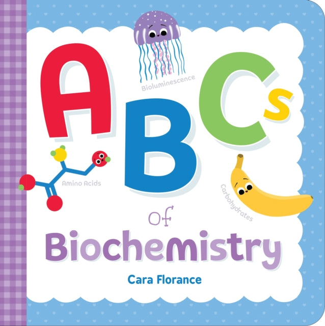 Book cover of: ABCs of Biochemistry. By: Cara Florance