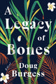 Book cover of: Legacy of Bones. By: Doug Burgess