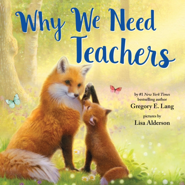 Book cover of: Why We Need Teachers. By: Gregory E. Lang