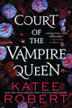 Court of the Vampire Queen, A Paranormal Reverse Harem Romance 9781728264691 Katee Robert