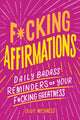 Book cover of: F*cking Affirmations. By: Olive Michaels
