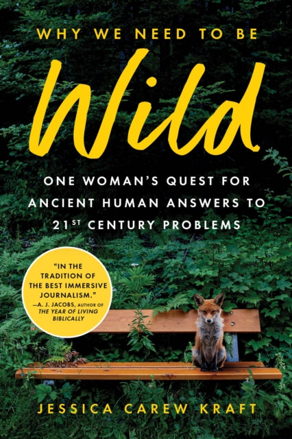 Book cover of: Why We Need to Be Wild. By: Jessica Carew Kraft