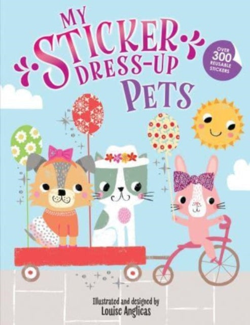 Book cover of: My Sticker Dress-Up: Pets. By: Louise Anglicas