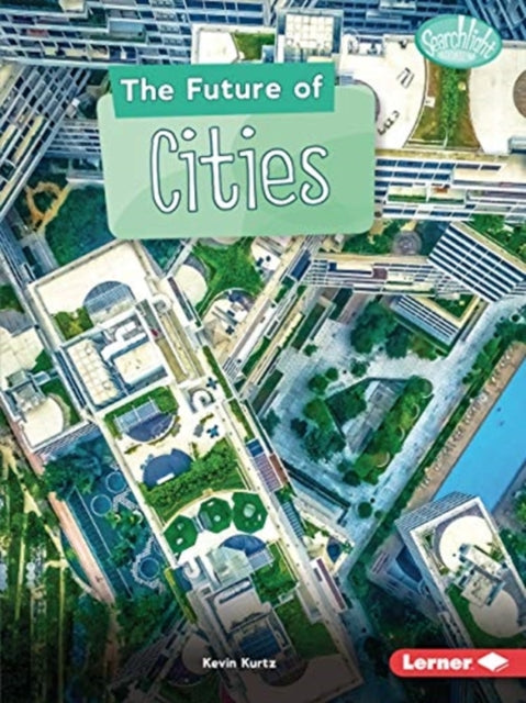 Book cover of: Future of Cities. By: Kevin Kurtz