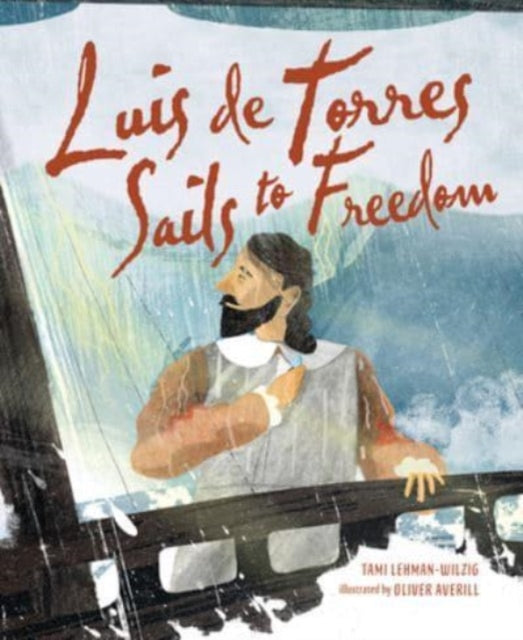 Book cover of: Luis de Torres Sails to Freedom. By: Tami Lehman-Wilzig