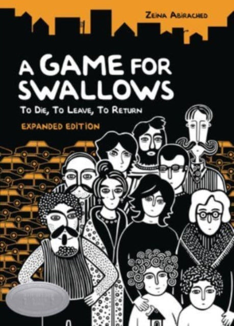 Book cover of: Game for Swallows: To Die, To Leave, To Return. By: Zeina Abirached