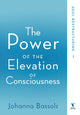 Book cover of: Power of the Elevation of Consciousness. By: Johanna Bassols