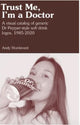 Book cover of: Trust Me, I'm a Doctor. By: Andy Sturdevant