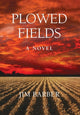 Book cover of: Plowed Fields. By: Jim Barber
