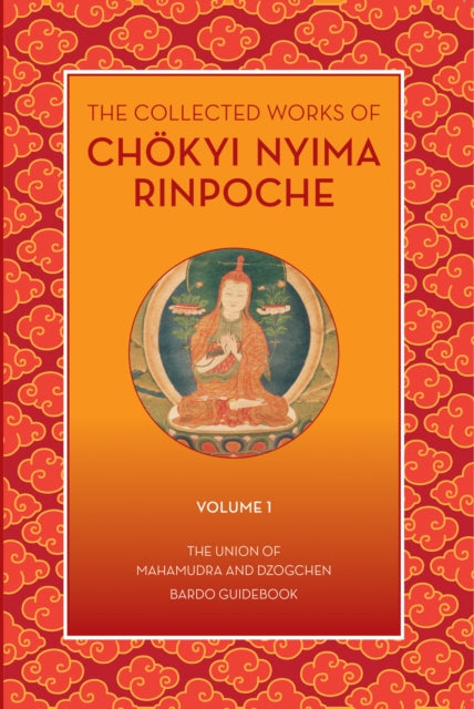 Book cover of: Collected Works of Chokyi Nyima Rinpoche Volume I. By: Chökyi Nyima Rinpoche