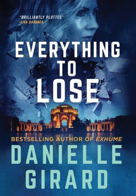 Book cover of: Everything to Lose. By: Danielle Girard