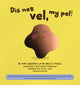 Book cover of: Dis Net Vel, My Pel!. By: Nina Jablonski