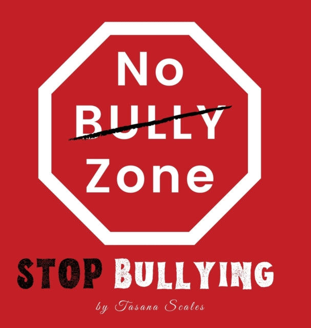 Book cover of: No Bully Zone Stop Bullying. By: Tasana Scales