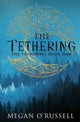 Book cover of: Tethering. By: Megan O'Russell