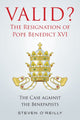 Book cover of: Valid? The Resignation of Pope Benedict XVI. By: Steven O'Reilly